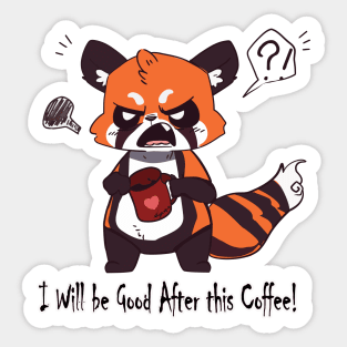 I Will be Good After this Coffee Sticker